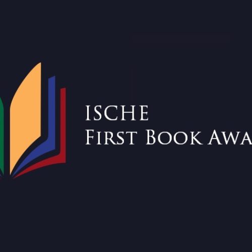 Request for submissions: 2018 ISCHE First Book Award (Deadline: Sep. 5, 2017)