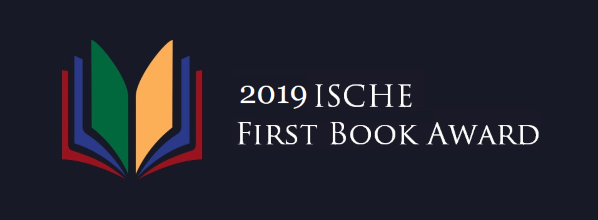 Request for submissions: 2019 ISCHE First Book Award (Deadline: Sep. 28 2018)
