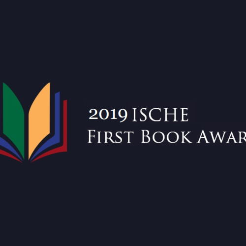 Request for submissions: 2019 ISCHE First Book Award (Deadline: Sep. 28 2018)